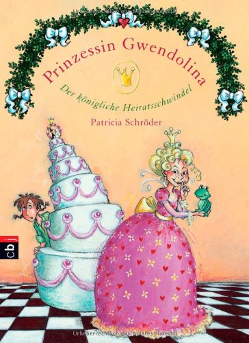 Prinzessin Gwendolina - Der königliche Heiratsschwindel: Band 3 Novels & Short Stories