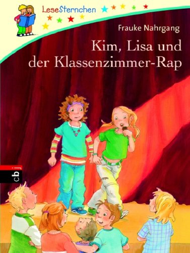 Kim, Lisa und der Klassenzimmer-Rap: Lesesternchen 17 Novels & Short Stories