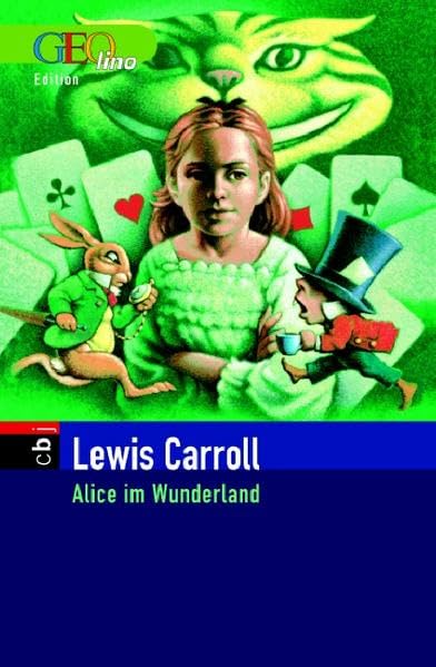 Alice im Wunderland. GEOlino-Edition Novels & Short Stories