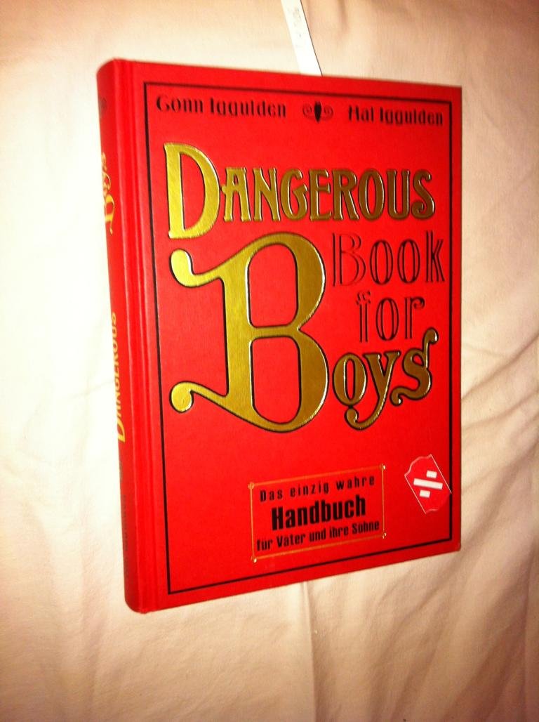 Dangerous Book for Boys: Das einzig wahre Handbuch für Väter und ihre Söhne (Gebundene Ausgabe, 2007) Books