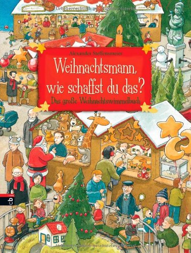 Weihnachtsmann, wie schaffst du das?: Das große Weihnachtswimmelbuch Children's books