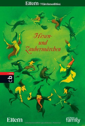Hexen- und Zaubermärchen: Eltern Märchenedition 7 Fairy Tales & Legends