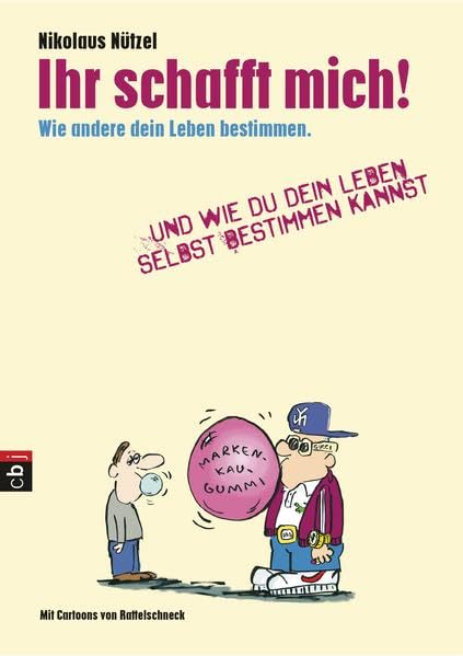 Ihr schafft mich!: Wie andere dein Leben bestimmen. Und wie du dein Leben selbst bestimmen kannst. Education