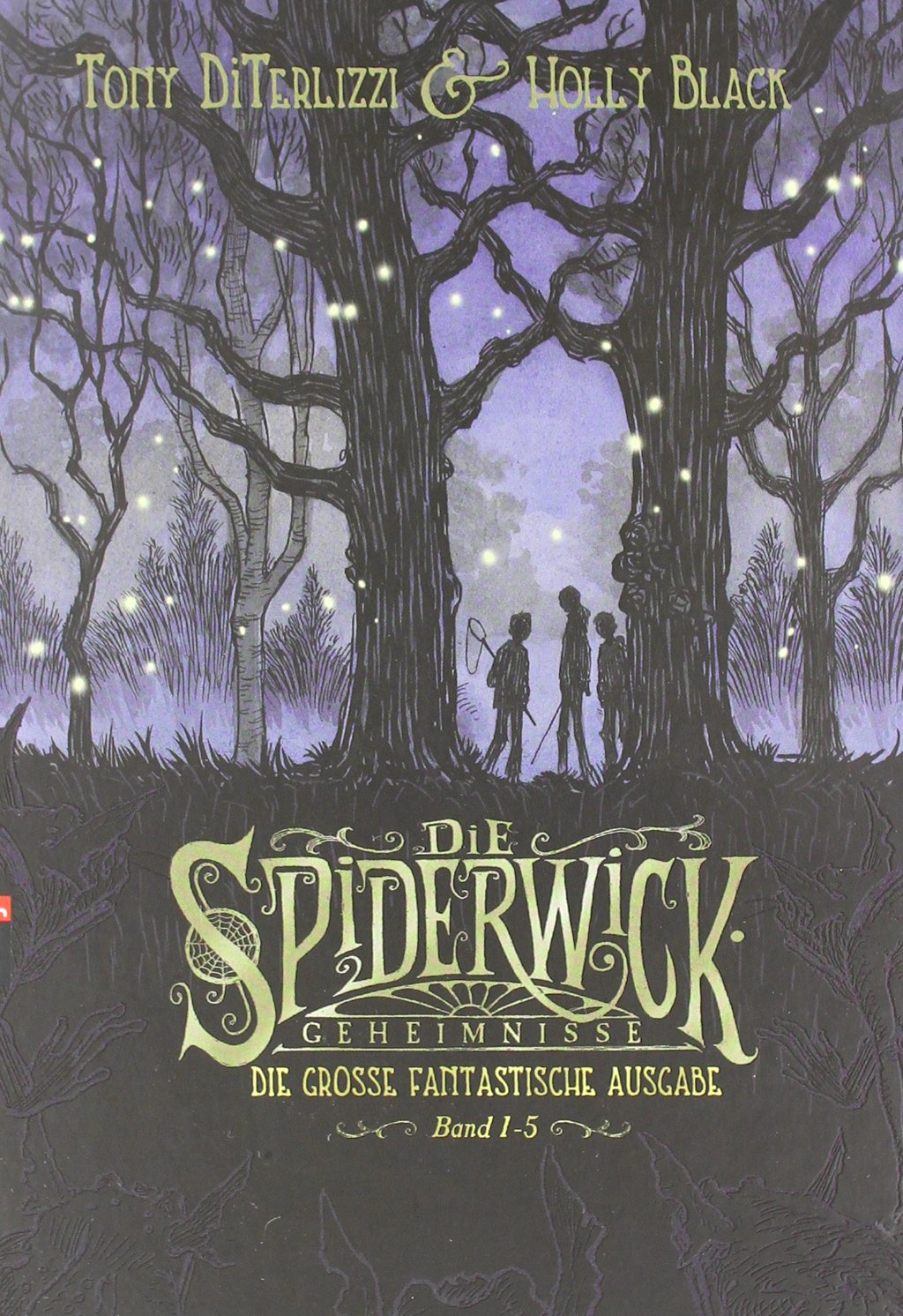 Die Spiderwick Geheimnisse, Band 1 - 5: Der Sammelband mit den Spiderwick-Geheimnissen (Band 1-5) sowie Tony DiTerlizzis Skizzenbuch Novels & Short Stories