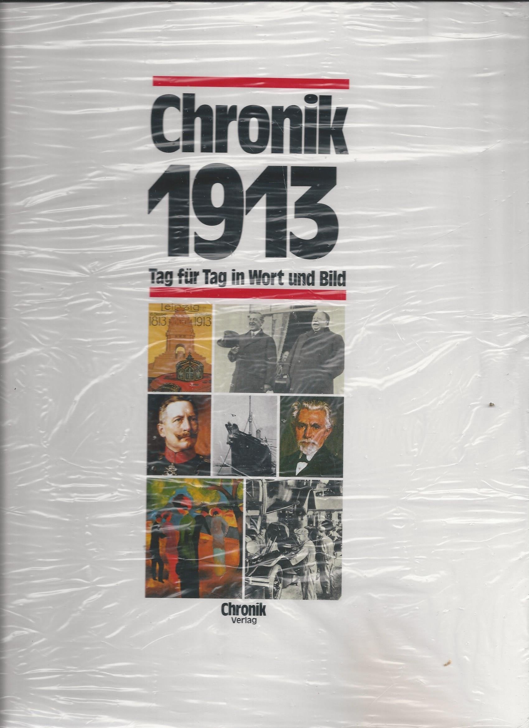 Chronik 1913 (Chronik / Bibliothek des 20. Jahrhunderts. Tag für Tag in Wort und Bild) Reference Books