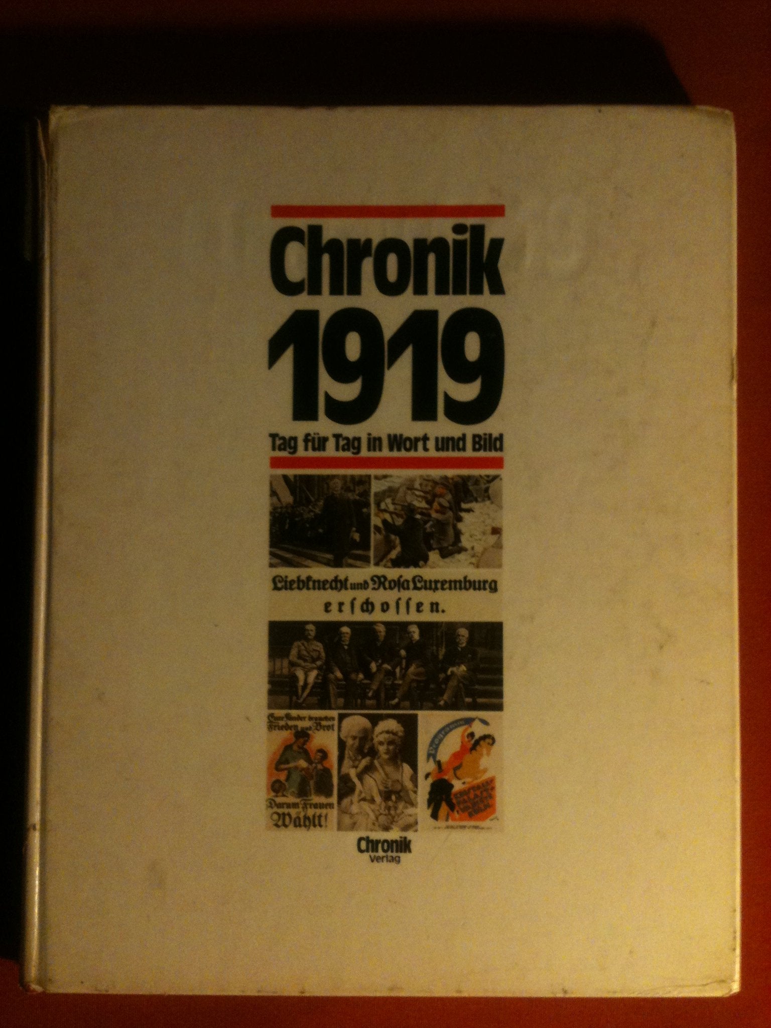 Chronik 1919 (Chronik / Bibliothek des 20. Jahrhunderts. Tag für Tag in Wort und Bild) Reference Books