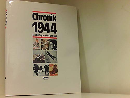 Chronik 1944 (Chronik / Bibliothek des 20. Jahrhunderts. Tag für Tag in Wort und Bild) Reference Books