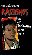Rassismus: Von der Beleidigung zum Mord Politics & History