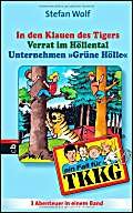 TKKG - In den Klauen des Tigers/Verrat im Höllental/Unternehmen Grüne Hölle: Sammelband 11: Neue Ratekrimis. 3 Abenteuer ungekürzt Novels & Short Stories