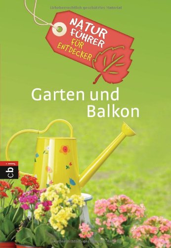 Naturführer für Entdecker - Garten und Balkon Non-fiction