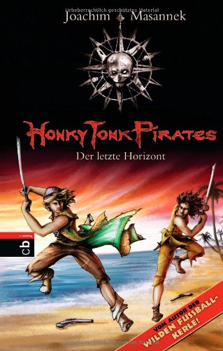 Honky Tonk Pirates - Der letzte Horizont: Band 6 Novels & Short Stories