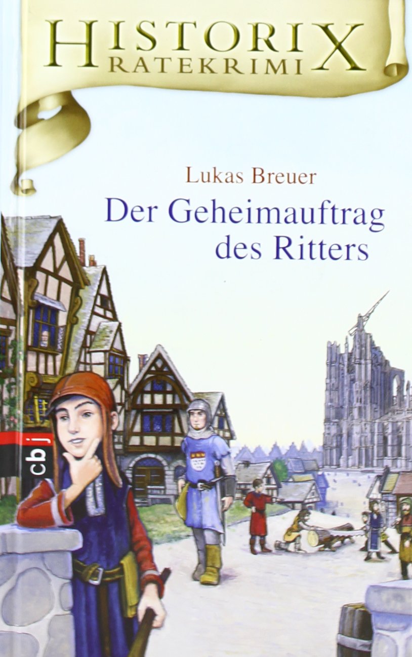 Historix-Ratekrimi - Der Geheimauftrag des Ritters: Band 3 Novels & Short Stories