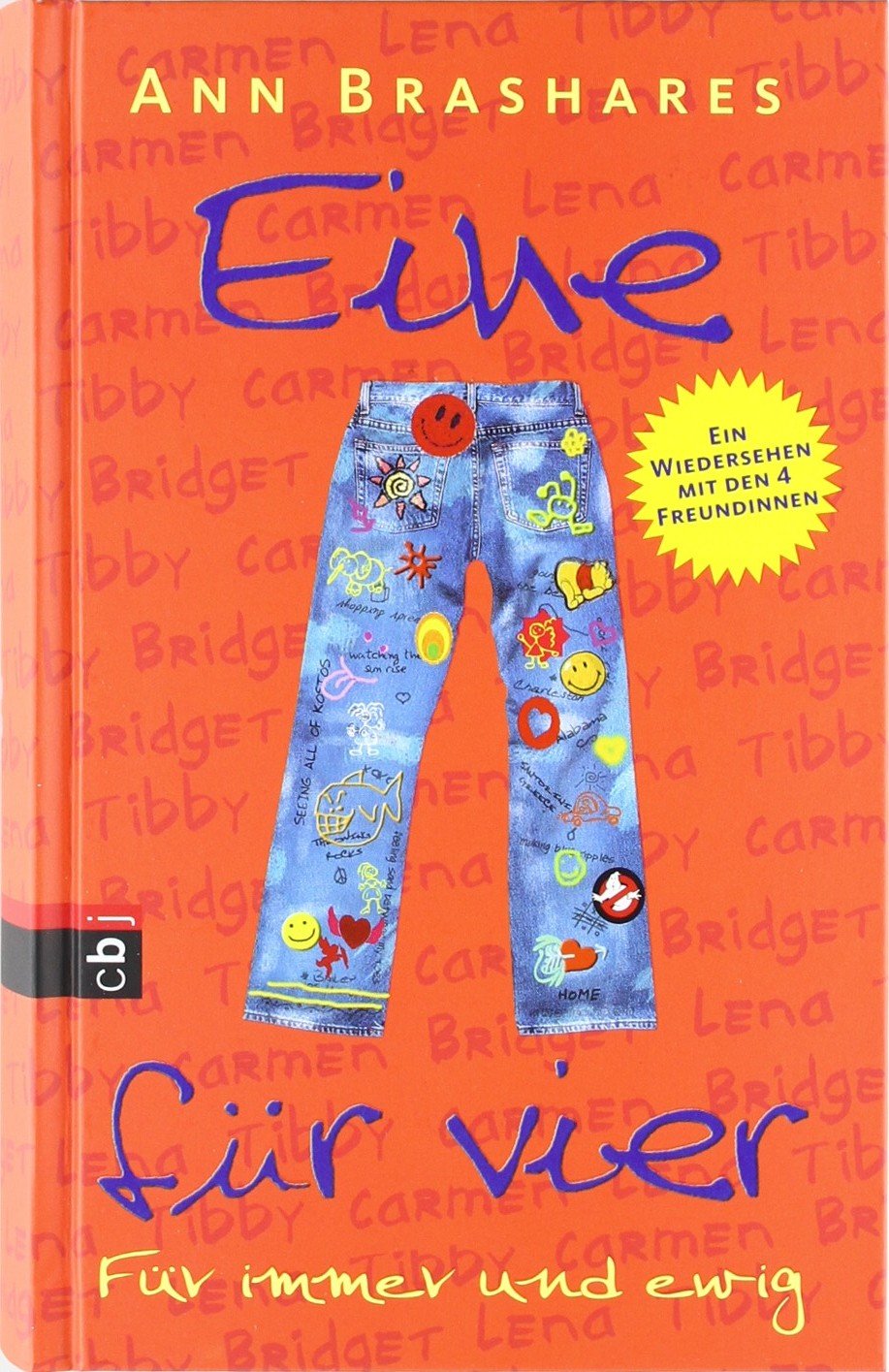Eine für vier - Für immer und ewig: Ein Wiedersehen mit den 4 Freundinnen (EINE FÜR VIER (The Sisterhood of the Traveling Pants), Band 5) Romance
