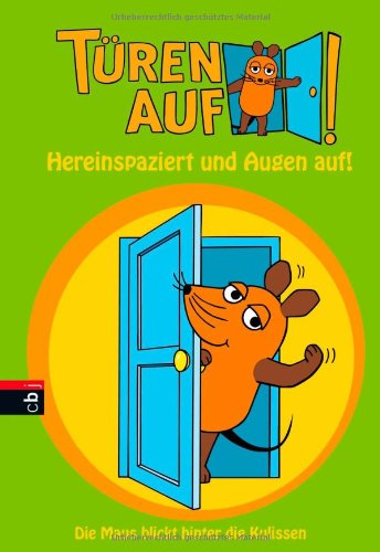 Türen auf ... für die Maus! Hereinspaziert und Augen auf!: Die Maus blickt hinter die Kulissen Non-fiction