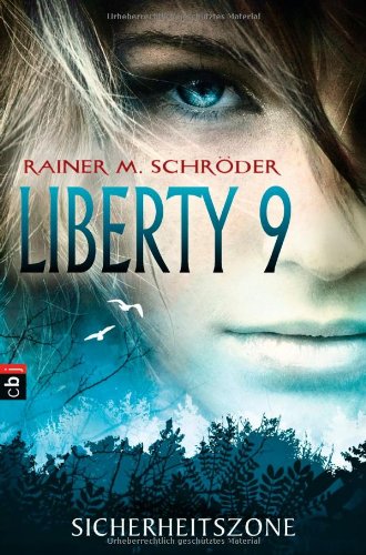Liberty 9 - Sicherheitszone (Die Liberty 9-Serie, Band 1) Fantasy & Sci-Fi