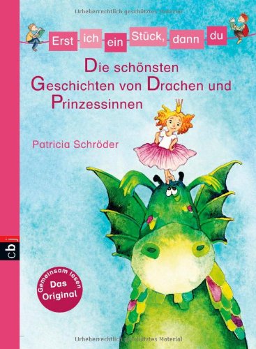 Erst ich ein Stück, dann du - Die schönsten Geschichten von Drachen und Prinzessinnen: Sammelband (Erst ich ein Stück ... (Sammelbände), Band 5) Novels & Short Stories