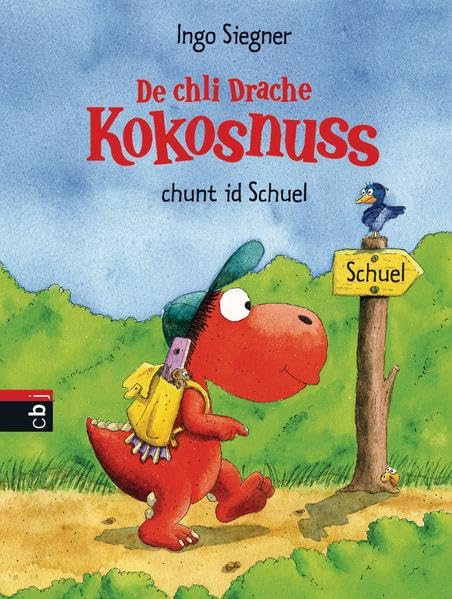 De chli Drache Kokosnuss chunt id Schuel: Ausgabe in Schweizerdeutsch (Ausgaben in Schweizerdeutsch, Band 1) Novels & Short Stories