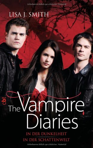 The Vampire Diaries: In der Dunkelheit / In der Schattenwelt: In der Dunkelheit; In der Schattenwelt. Zwei Bände in einem Band. In deutscher Sprache Vampires & Bit-Lit