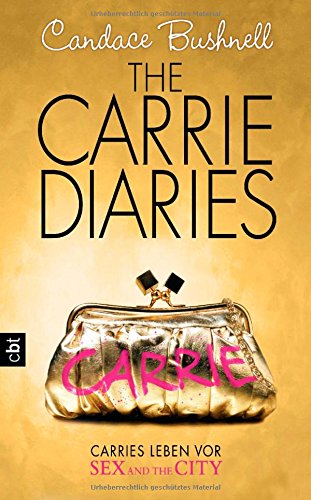 The Carrie Diaries - Carries Leben vor Sex and the City: Band 1 Contemporary literature Books