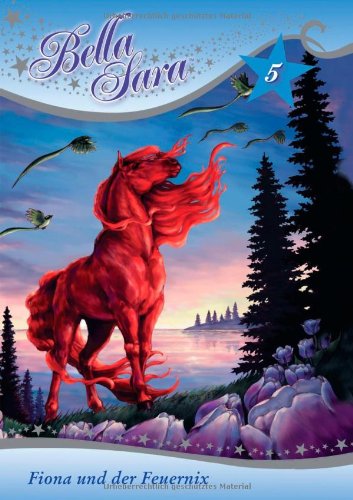 Bella Sara - Fiona und der Feuernix: Band 5 Novels & Short Stories