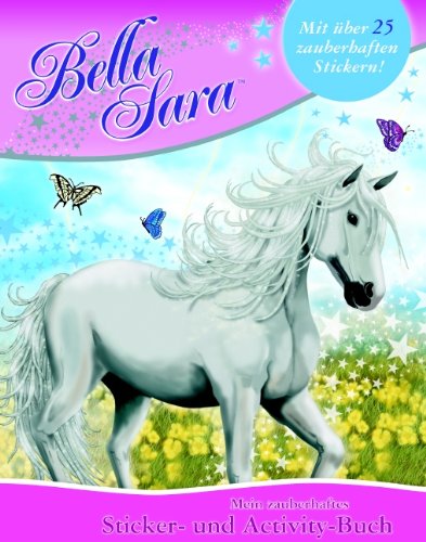Bella Sara - Mein zauberhaftes Sticker- und Activity-Buch Children's books