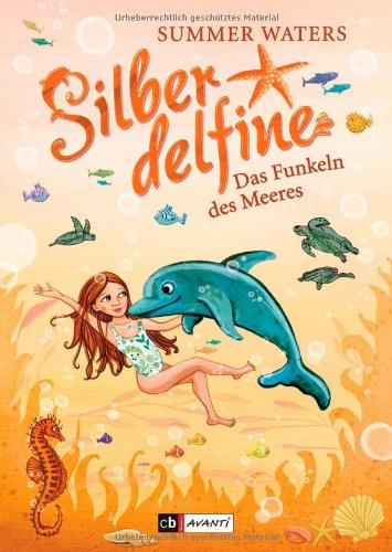Silberdelfine - Das Funkeln des Meeres: Band 6 Novels & Short Stories