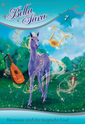 Bella Sara - Harmony und das magische Lied: Band 7 Novels & Short Stories