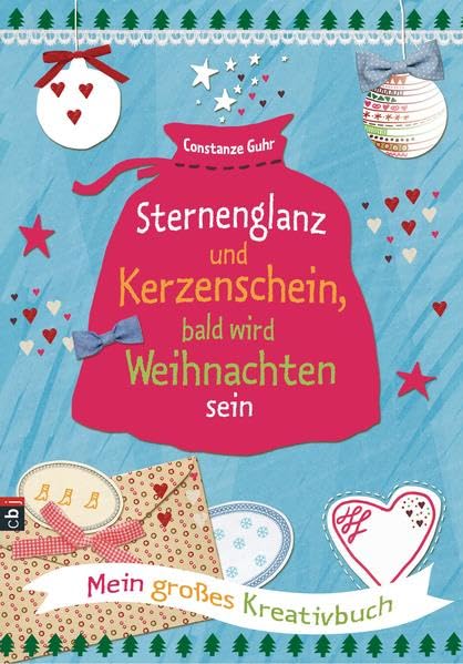 Sternenglanz und Kerzenschein, bald wird Weihnachten sein: Mein großes Kreativbuch: Mein großes Kreativbuch. Originalausgabe Hobbies & Crafts