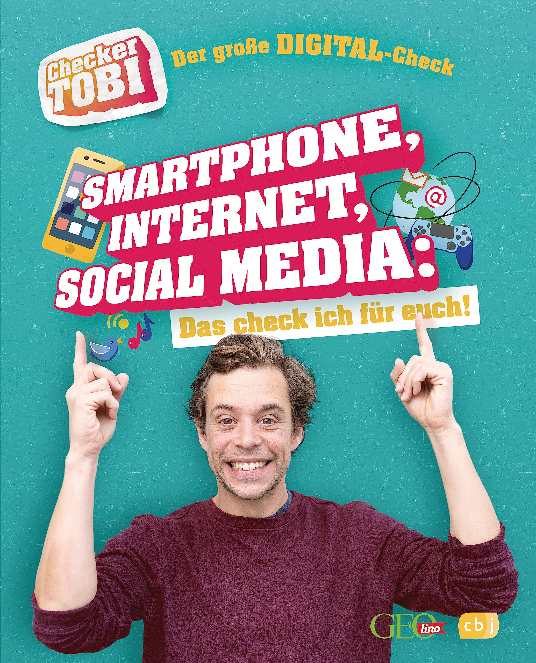 Checker Tobi - Der große Digital-Check: Smartphone, Internet, Social Media - Das check ich für euch! Non-fiction