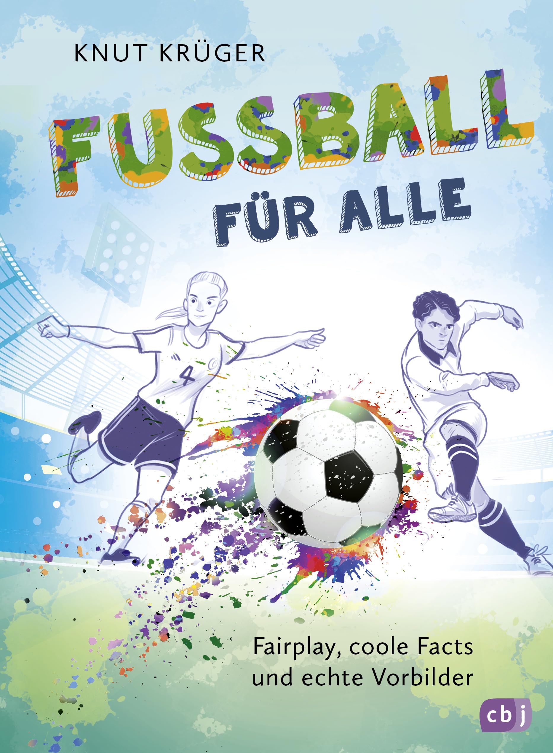 Fußball für alle! - Fairplay, coole Facts und echte Vorbilder Politics & History