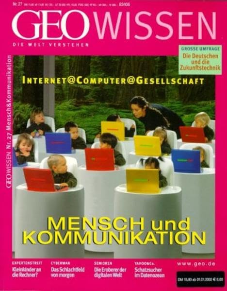 Geo Wissen 27/01: Mensch und Kommunikation - Expertenstreit: Kleinkinder an die Rechner? Cyberwar: Das Schlachtfeld von morgen. Senioren: Die Eroberer der digitalen Welt Law