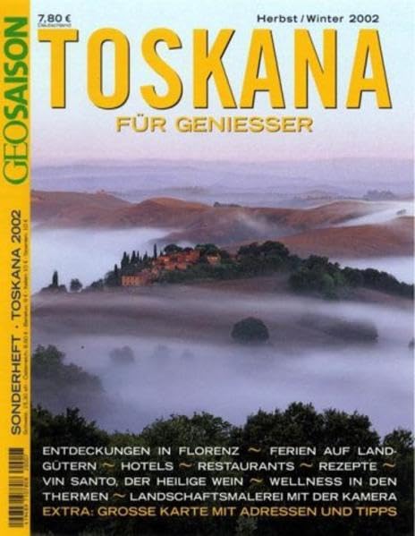 Geo Saison: Sonderheft, Herbst/Winter 2002: Toskana für Geniesser Travel