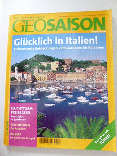 Geo Saison. 03/2003. Glücklich in Italien!: Geheimtipps in Italien Leisure, Home & Garden