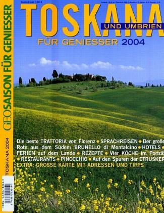 Toskana und Umbrien für Geniesser 2004 Travel