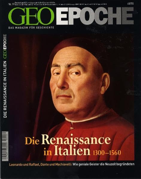 Geo Epoche, 19/05: Die Renaissance in Italien 1300-1560. Leonardo und Raffael, Dante und Machiavelli: Wie geniale Geister die Neuzeit begründeten Film, Art & Culture