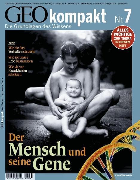 GEO kompakt 7/2006: Der Mensch und seine Gene. Wie sie das Verhalten steuern. Wie sie unser Erbe bestimmen. Wie sie vor Krankheiten schützen Reference Books
