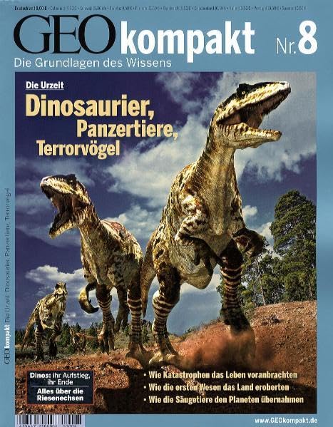 Geo Kompakt 8/06: Urzeit. Dinosaurier, Panzertiere, Terrorvögel: Wie Katastrophen das Leben voranbrachten. Wie die ersten Wesen das Land eroberten. Wie die Säugetiere den Planeten übernahmen Reference Books