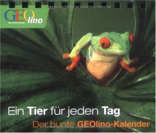 Ein Tier für jeden Tag: Der bunte GEOlino Kalender Calendars