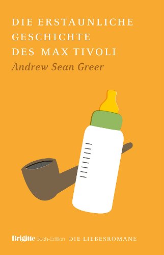 Die erstaunliche Geschichte des Max Tivoli: BRIGITTE Liebesromane Contemporary literature