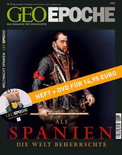 GEO Epoche 31/2008: Als Spanien die Welt beherrschte (mit DVD) Politics & History
