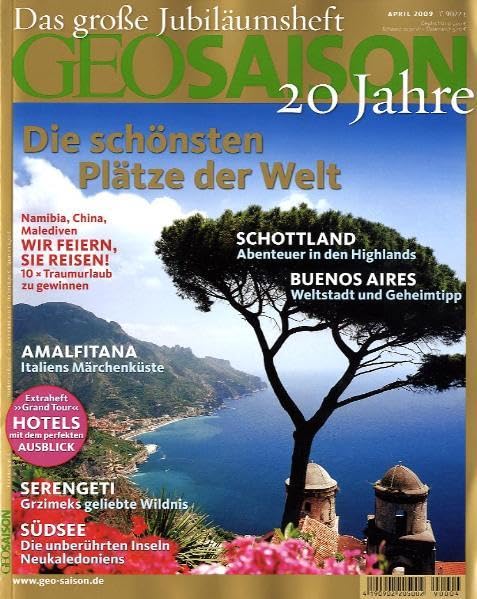 GEO Saison 4/2009 - Die schönsten Plätze der Welt: Das große Jubiläumsheft: 20 Jahre GEO SAISON Leisure, Home & Garden