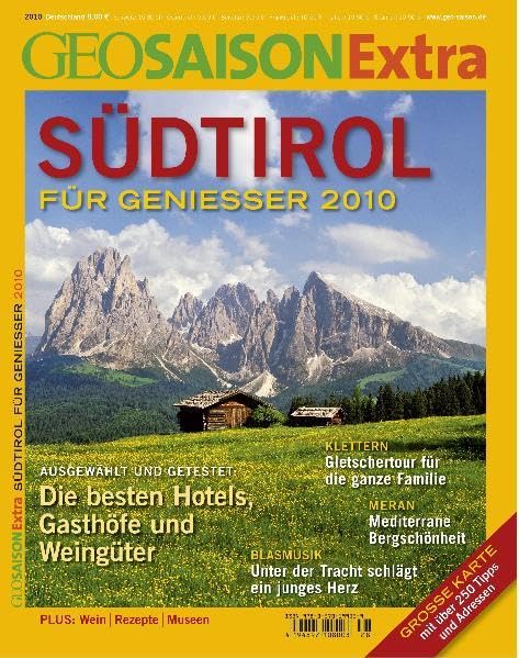 GEO Saison Extra 28/2010: Südtriol - Für Geniesser 2010. Die besten Hotels, Gasthöfe und Weingüter Leisure, Home & Garden