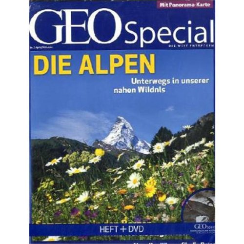 GEO Special 2/2010 inkl. DVD: Die Alpen Unterwegs in unserer nahen Wildnis: Leisure, Home & Garden
