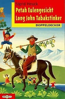 Petah Eulengesicht /Long John Tabakstinker: Ab 8 Jahren Novels & Short Stories