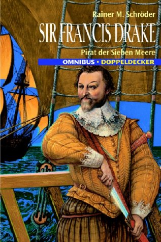 Sir Francis Drake: Pirat der sieben Meere Politics & History