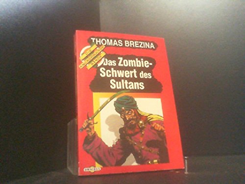 Die Knickerbocker-Bande / Das Zombie-Schwert des Sultans Novels & Short Stories