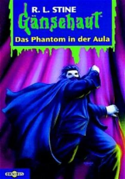 Das Phantom in der Aula: Gänsehaut Band 57 Novels & Short Stories