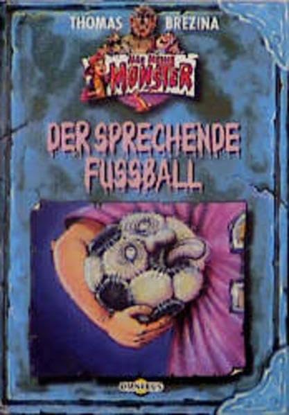 Alle meine Monster / Der sprechende Fussball: Ab 8 Jahren Books