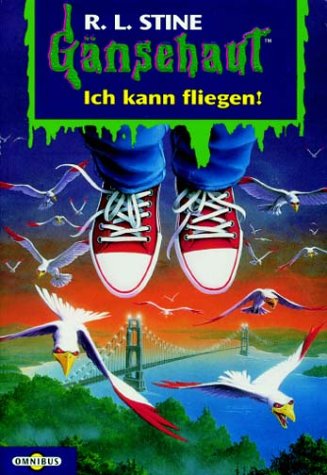 Gänsehaut - Ich kann fliegen! Novels & Short Stories