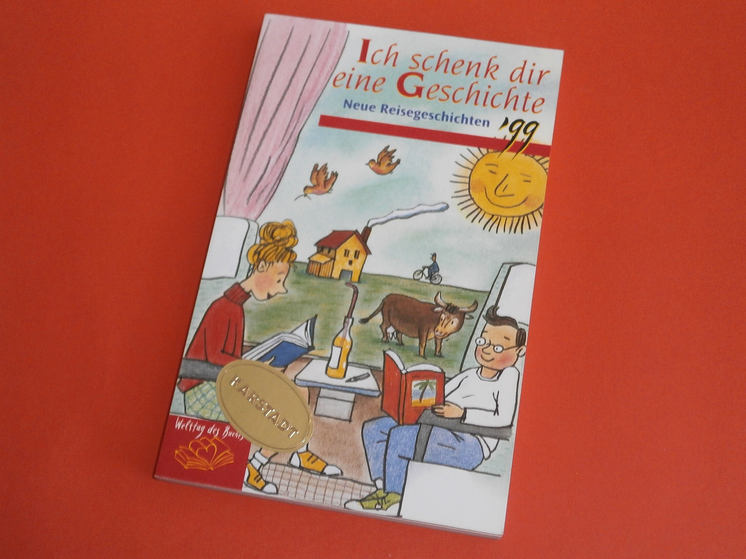 Ich schenk dir eine Geschichte 99. Neue Reisegeschichten. ( Ab 8 J.). book